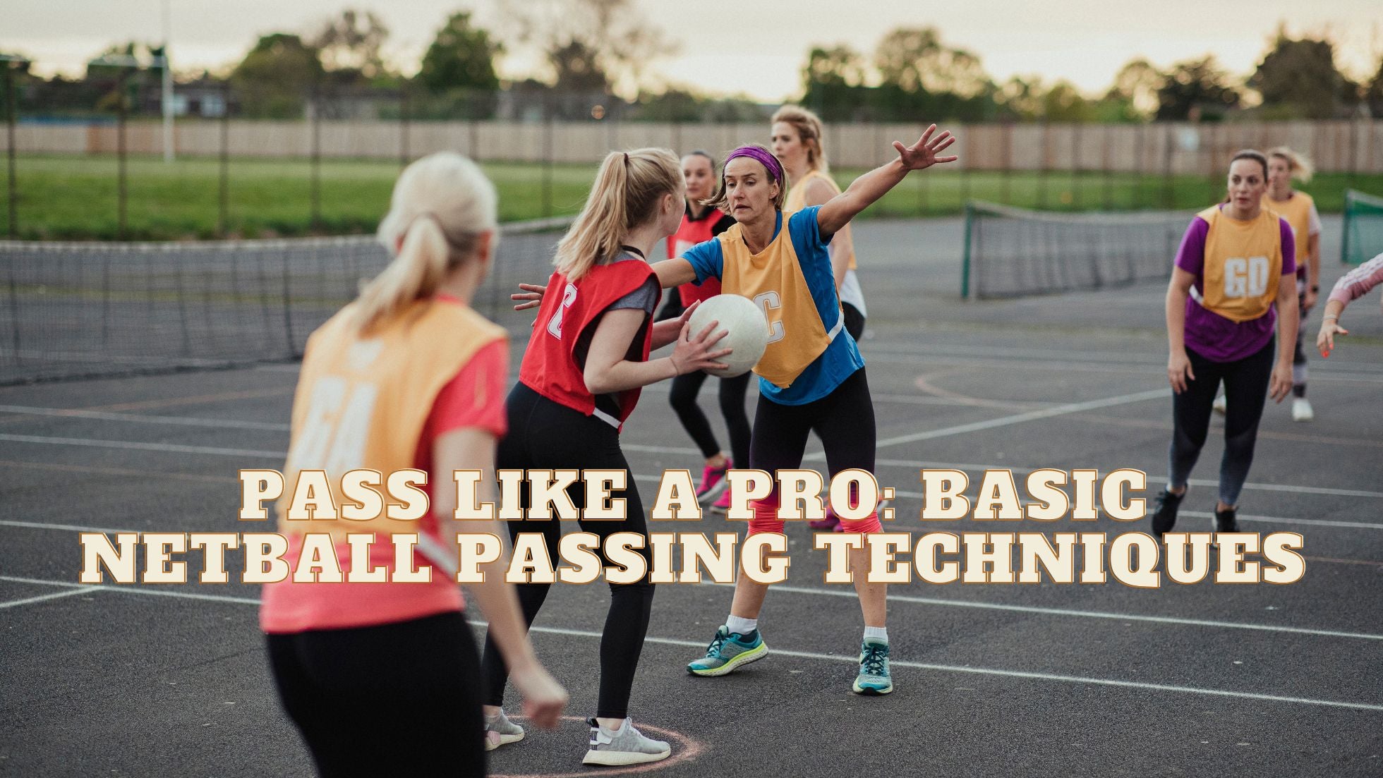 Pass Like a Pro: Basic Netball Passing Techniques – SB Netball